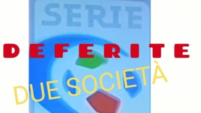 Ufficiale il deferimento di 2 societ&agrave;