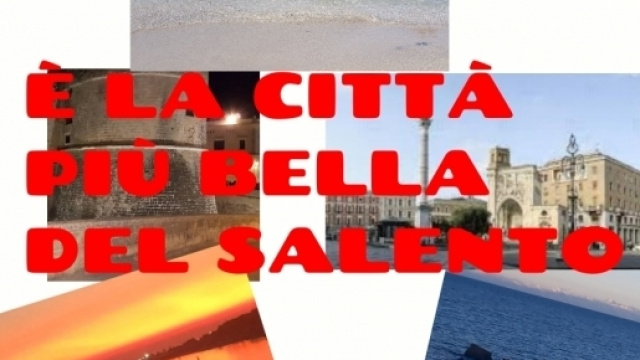 Ecco la citt&agrave; pi&ugrave; bella del Salento.