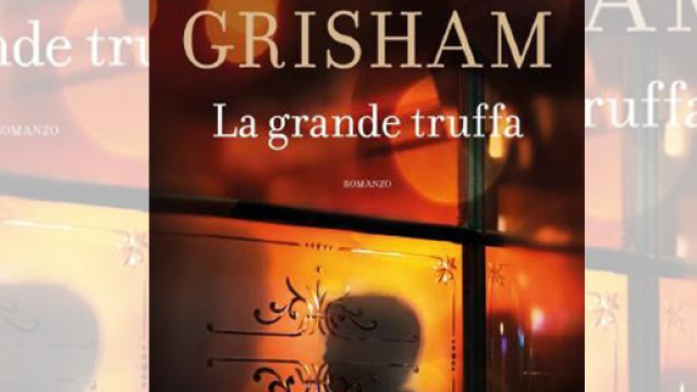 John Grisham: oggi esce &ldquo;La Grande Truffa&rdquo; - Zainet - zai.net