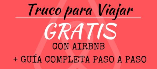 Truco para viajar GRATIS con Airbnb