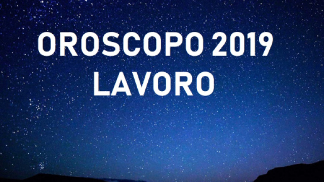 Oroscopo 2019 per il lavoro per i segni