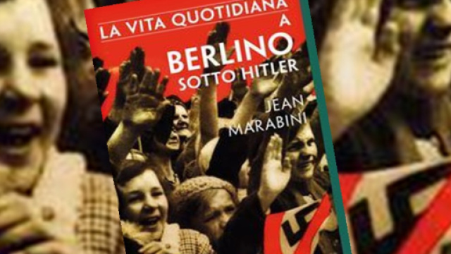 'La vita quotidiana a Berlino sotto Hitler", di J. Marabini
