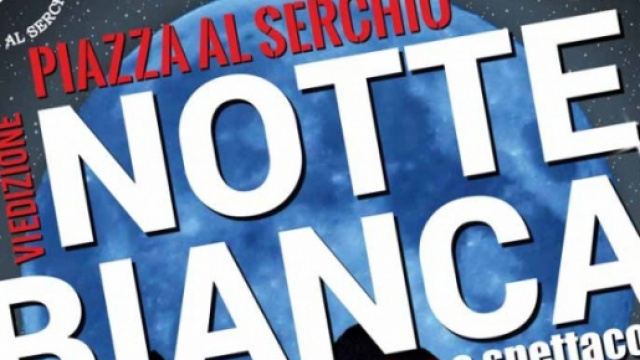 Notte Bianca Piazza al Serchio 2018: sabato 23 giugno - luccalive.com