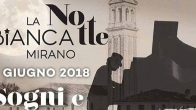 La Notte Bianca a Mirano 2018 &egrave; in programma sabato 9 giugno