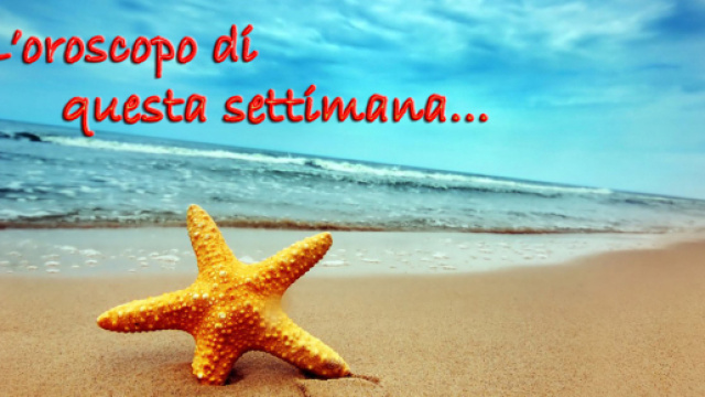 Oroscopo settimanale dal 30 luglio al 5 agosto 2018: Astrologia, classifiche e pagelle