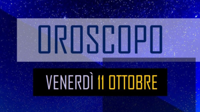 Oroscopo 11 ottobre: complicit&agrave; di coppia per Capricorno