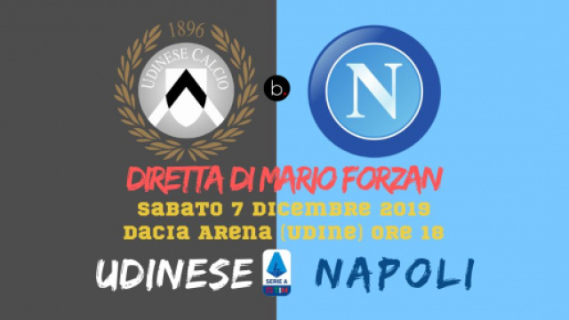 Diretta 15ma di Serie A: Udinese - Napoli. Fischio d'inizio alle ore 18.