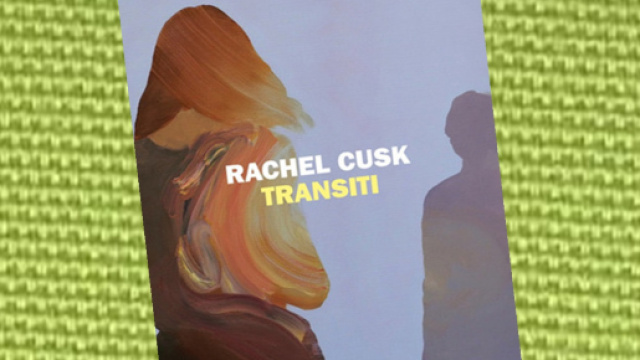 'Transiti', ultimo libro di Rachel Cusk