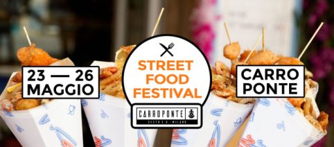 Milano, Street Food Festival: dal 23 al 26 maggio al Carroponte