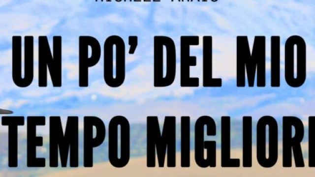 'Un po' del mio tempo migliore', copertina del libro di Michele Amato.