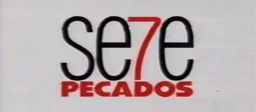 'Sete Pecados' foi exibida pela Globo na d&eacute;cada de 2010. (Reprodu&ccedil;&atilde;o/TV Globo)