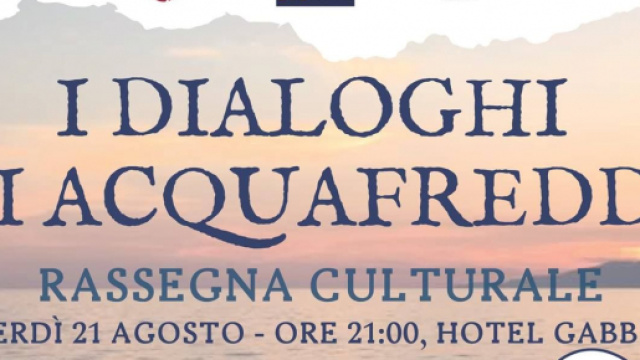 I 'Dialoghi di Acquafredda' proseguono il 21 agosto col Quinto Dialogo.