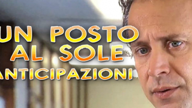Anticipazioni Un posto al sole.