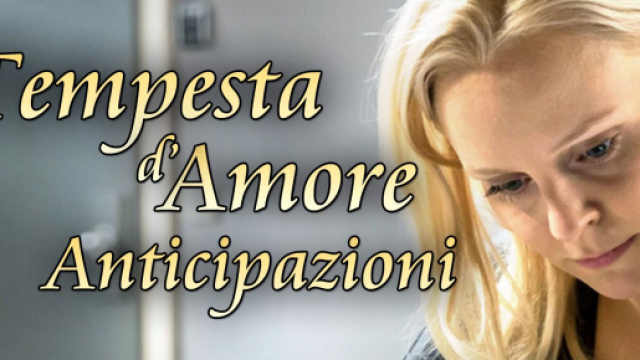 Anticipazioni Tempesta d'amore.