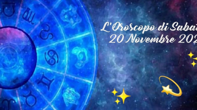 Previsioni oroscopo di sabato 20 novembre 2021