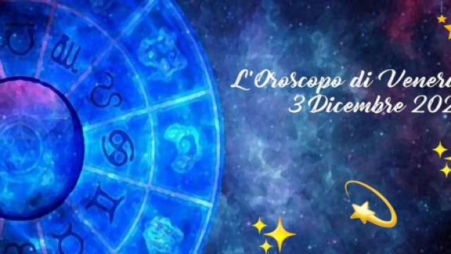 L'oroscopo di venerd&igrave; 3 dicembre: Leone permissivo, Mercurio in quadratura a Pesci.