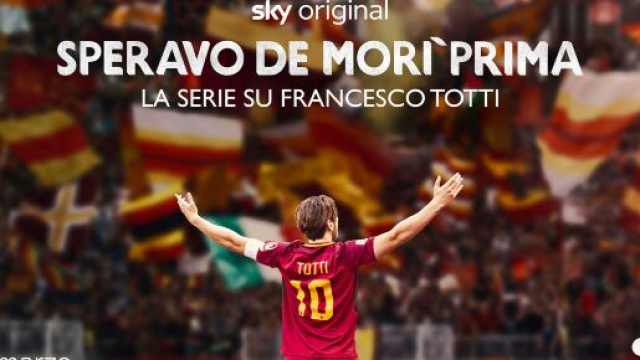 Speravo De Mor&igrave; Prima - La serie tv Sky Original su Francesco Totti.