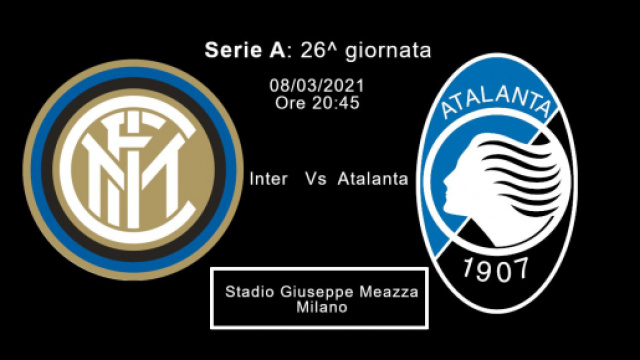 Serie A, Inter-Atalanta, stadio San Siro ore 20:45.