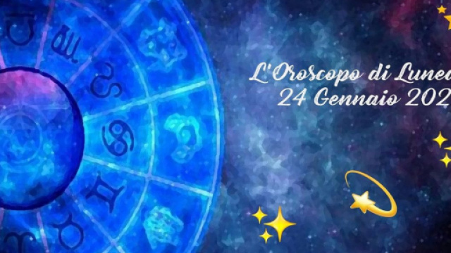 L'oroscopo della giornata di luned&igrave; 24 gennaio 2022.