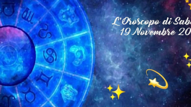 L'oroscopo di sabato 19 novembre 2022.