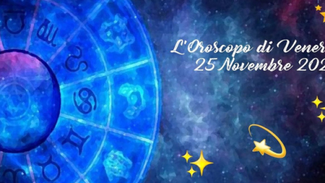 L'oroscopo di venerd&igrave; 25 novembre: Mercurio in quadratura a Pesci, Toro armonioso.