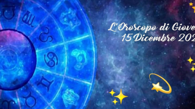 L'oroscopo della giornata di gioved&igrave; 15 dicembre 2022.