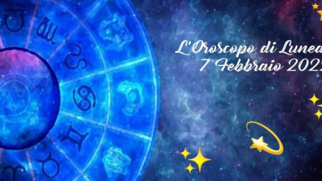 L'oroscopo della giornata di luned&igrave; 7 febbraio 2022.