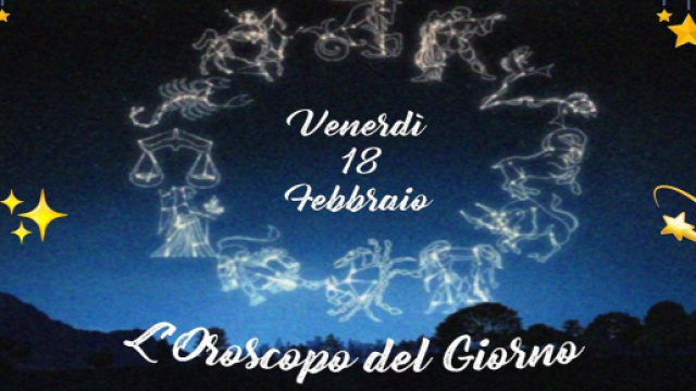 Oroscopo del 18 febbraio: voglia di cambiare in Ariete, Marte in trigono alla Vergine.