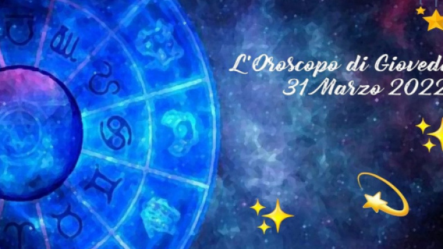 L'oroscopo di gioved&igrave; 31 marzo: Sagittario in rialzo, giornata agrodolce per il Leone.