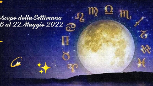 L'oroscopo della settimana dal 16 al 22 maggio 2022.