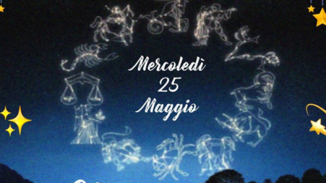 Oroscopo e previsioni di mercoled&igrave; 25 maggio.