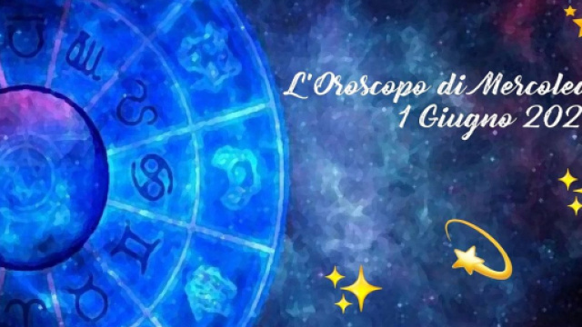 L'oroscopo di mercoled&igrave; 1&deg; giugno: Leone concentrato a seguire le proprie ambizioni.