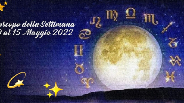 L'oroscopo della settimana dal 9 al 15 maggio 2022