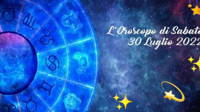 L'oroscopo e pagelle di sabato 30 luglio: tregua d'amore per Ariete, Acquario in difficolt&agrave;.