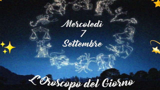 L'oroscopo di mercoled&igrave; 7 settembre: Bilancia generosa, Vergine trasparente.