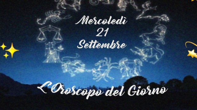 L'oroscopo di mercoled&igrave; 21 settembre: Pesci deve essere meno impulsivo in amore.