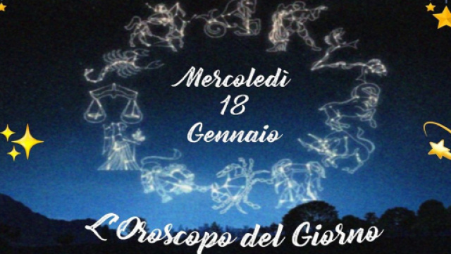 L'oroscopo di mercoled&igrave; 18 gennaio: Vergine pretendente, Sagittario ha una marcia in pi&ugrave;.