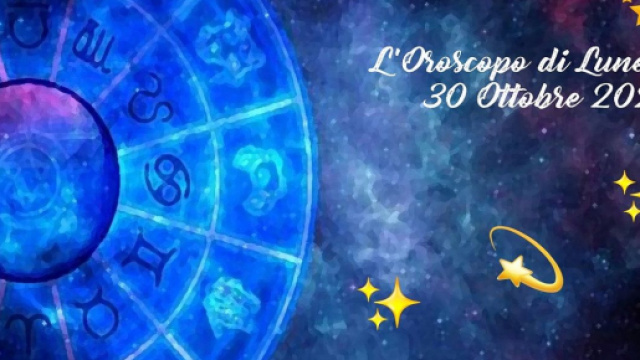 L'oroscopo della giornata di luned&igrave; 30 ottobre 2023.