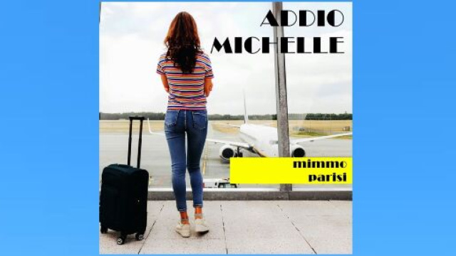 Cover di 'Addio Michelle', del cantautore Mimmo Parisi