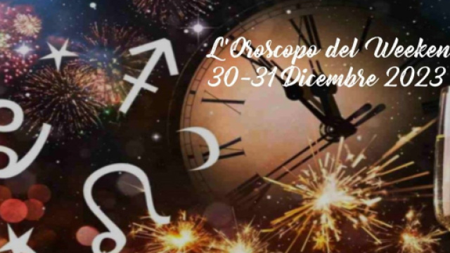 L'oroscopo del weekend 30-31 dicembre: Sagittario euforico, Leone pieno di fiducia.