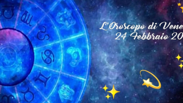 L'oroscopo della giornata di venerd&igrave; 24 febbraio 2023.