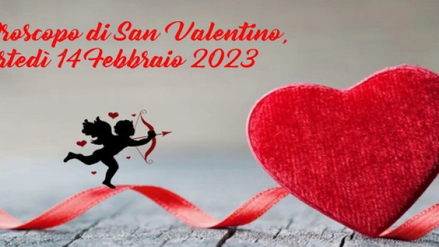 L'oroscopo della giornata di marted&igrave; 14 febbraio, San Valentino.