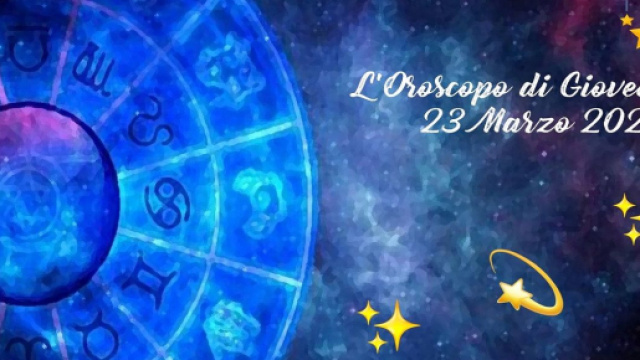 L'oroscopo della giornata di gioved&igrave; 23 marzo 2023.