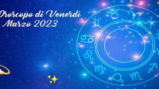 Oroscopo e previsioni per la giornata di venerd&igrave; 31 marzo 2023.