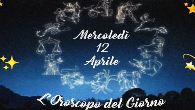 L'oroscopo di mercoled&igrave; 12 aprile: Ariete indeciso e impacciato, Toro ottimista.