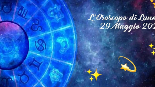 L'oroscopo della giornata di luned&igrave; 29 maggio 2023.