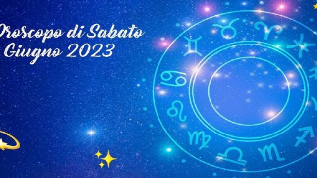 L'oroscopo della giornata di sabato 24 giugno 2023