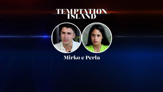 Temptation, Perla: 'Per amore mi sono trasferita, ma da 2 anni &egrave; una persona apatica'.