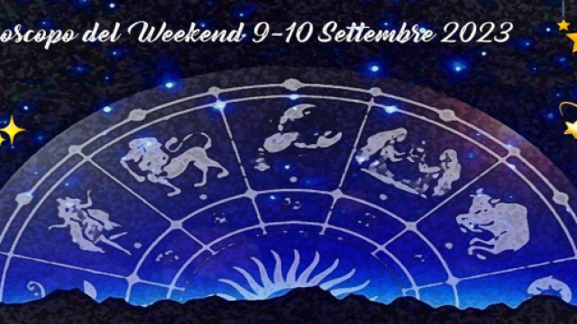 L'oroscopo del weekend dal 9 al 10 settembre 2023.