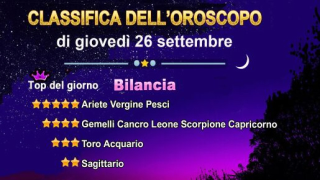 Oroscopo gioved&igrave; 26 settembre, la classifica &copy; Roberta Carsoli.